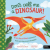 Quarto Publishing Plc Don't Call Me a Dinosaur! | Sally Agar