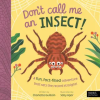 Quarto Publishing Plc Don't Call Me an Insect! | Sally Agar