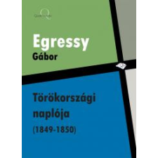 Quattrocento Egressy Gábor törökországi naplója egyéb e-könyv