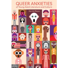 Queer Anxieties of Young Adult Literature and Culture – Derritt Mason idegen nyelvű könyv