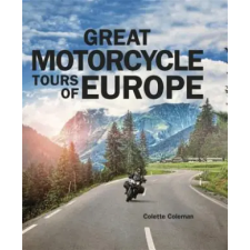 Quercus Publishing Great Motorcycle Tours of Europe | Colette Coleman egyéb könyv