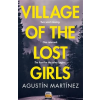 Quercus Publishing Village of the Lost Girls | Agustín Martínez