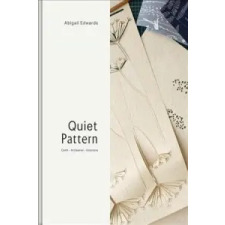  Quiet Pattern: Gentle Design for Interiors – Abigail Edwards idegen nyelvű könyv