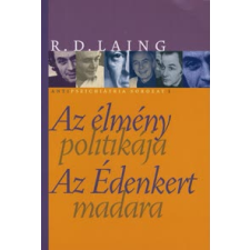 R. D. Laing AZ ÉLMÉNY POLITIKÁJA / AZ ÉDENKERT MADARA társadalom- és humántudomány