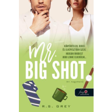 R. S. Grey - Mr. Big Shot - Mr. Nagymenő egyéb könyv