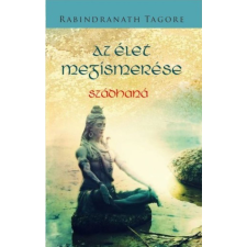 Rabindranath Tagore - Az élet megismerése ezoterika