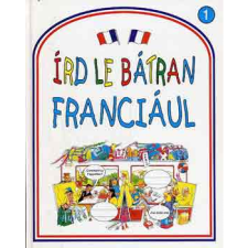 Rachel Bladon Írd le bátran franciául! (BK24-174798) nyelvkönyv, szótár
