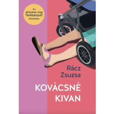 Rácz Zsuzsa - Kovácsné kivan regény
