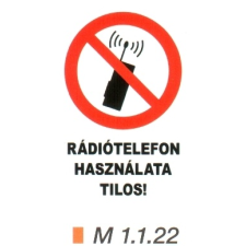  Rádiótelefon használata tilos! m 1.1.22 információs címke