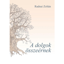  Radnai Zoltán - A Dolgok Összeérnek irodalom
