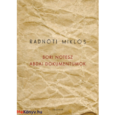 Radnóti Miklós : Bori notesz - Abdai dokumentumok irodalom