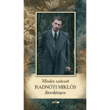 Radnóti Miklós Minden szétesett - Radnóti Miklós füveskönyve regény