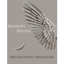 Radnóti Zsuzsa - Megmozdult irodalom egyéb könyv