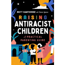  Raising Antiracist Children: A Practical Parenting Guide – Natasha Yglesias idegen nyelvű könyv