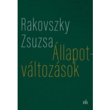 Rakovszky Zsuzsa Állapotváltozások szépirodalom