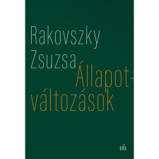 Rakovszky Zsuzsa Állapotváltozások (BK24-190153) irodalom