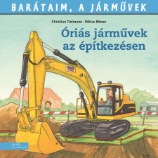 Ralf Butschkow - Barátaim, a járművek 12. - Óriási járművek az építkezésen egyéb könyv