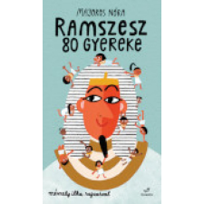 Ramszesz 80 gyereke gyermek- és ifjúsági könyv