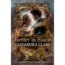Random House Better in Black | Cassandra Clare egyéb könyv