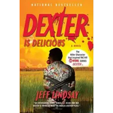 Random House Dexter is Delicious. Dexter, englische Ausgabe | Jeff Lindsay egyéb könyv