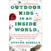 Random House Outdoor Kids in an Inside World: Getting Your Family Out of the House and Radically Engaged with Nature (Kniha)