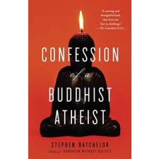 Random House Publishing Confession of a Buddhist Atheist | Stephen Batchelor egyéb könyv