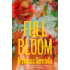 Random House Publishing Full Bloom | Serritella,Francesca