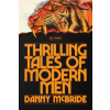 Random House Publishing Thrilling Tales of Modern Men | MCBRIDE DANNY