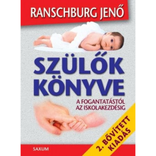 Ranschburg Jenő Szülők könyve - A fogantatástól az iskolakezdésig (BK24-130832) gyermek- és ifjúsági könyv