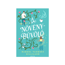  Raquel Vasquez Gilliland - A növénybűvölő regény