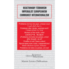 Reactionary Terrorism, Imperialist Europeanism, Communist Internationalism – collegium idegen nyelvű könyv