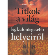 Reader's Digest Titkok a világ legkülönlegesebb helyeiről antikvárium - használt könyv