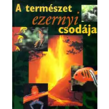 Reader's Digest Kiadó Kft. A természet ezernyi csodája antikvárium - használt könyv