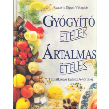 Reader's Digest Kiadó Kft. Gyógyító ételek - Ártalmas ételek antikvárium - használt könyv