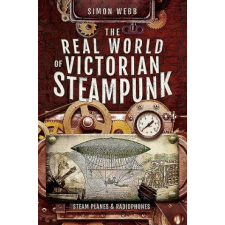  Real World of Victorian Steampunk – Simon,Webb idegen nyelvű könyv