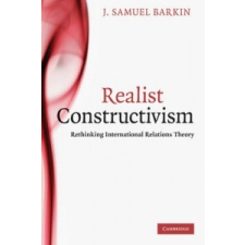  Realist Constructivism – J. Samuel Barkin idegen nyelvű könyv