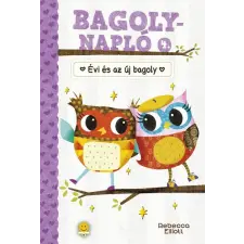Rebecca Elliott - Bagolynapló 4. Évi és az új bagoly gyermek- és ifjúsági könyv