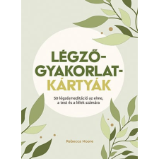 Rebecca Moore - Légzőgyakorlat-kártyák életmód, egészség