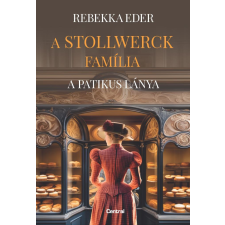 Rebekka Eder - A Stollwerck família - A patikus lánya regény