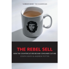  Rebel Sell – Joseph Heath,Andrew Potter idegen nyelvű könyv