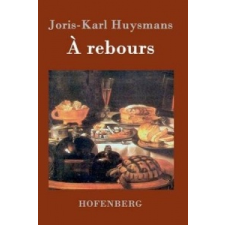 Rebours – Joris-Karl Huysmans idegen nyelvű könyv