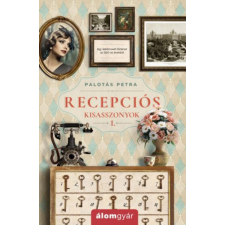 Recepciós kisasszonyok 1. - Recepciós kisasszonyok regény