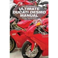  Red Baron's Ultimate Ducati Desmo Manual – Eduardo Cabrera Choclan idegen nyelvű könyv
