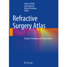  Refractive Surgery Atlas – Samir A. Melki,Jason Brenner,Wassef Chanbour idegen nyelvű könyv
