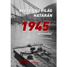 Régi és új világ határán - 1945 történelem