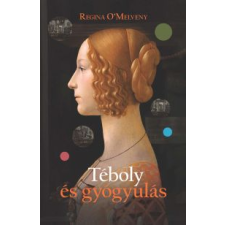 Regina O'Melveny TÉBOLY ÉS GYÓGYULÁS regény