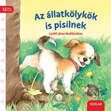 Regina Schwarz - AZ ÁLLATKÖLYKÖK IS PISILNEK gyermek- és ifjúsági könyv