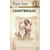 Rejtő Jenő REJTÕ JENÕ - CSONTBRIGÁD - A PONYVA GYÖNGYSZEMEI