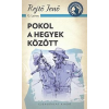 Rejtő Jenő REJTÕ JENÕ - POKOL A HEGYEK KÖZÖTT - A PONYVA GYÖNGYSZEMEI