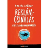  Reklámcsinálás - a kis adrenalinjáték